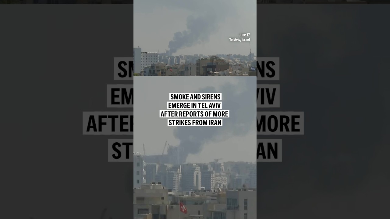 Smoke and sirens emerge in Tel Aviv after reports of more strikes from Iran